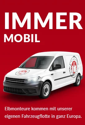 Ein weißer Transporter mit Firmenlogo steht vor rotem Hintergrund. Oben steht fettgedruckt „Immer Mobil“. Darunter steht: „Elbmonteure“ ist mit eigenem Fuhrpark in ganz Europa unterwegs.